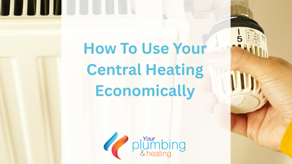 How To Use Your Central Heating Economically