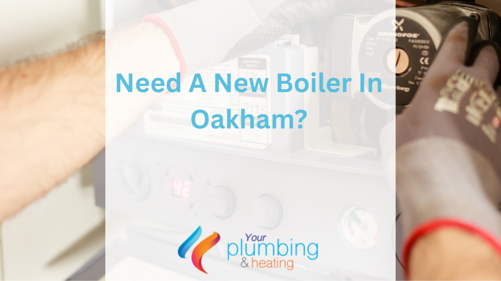 Need A New Boiler In Oakham