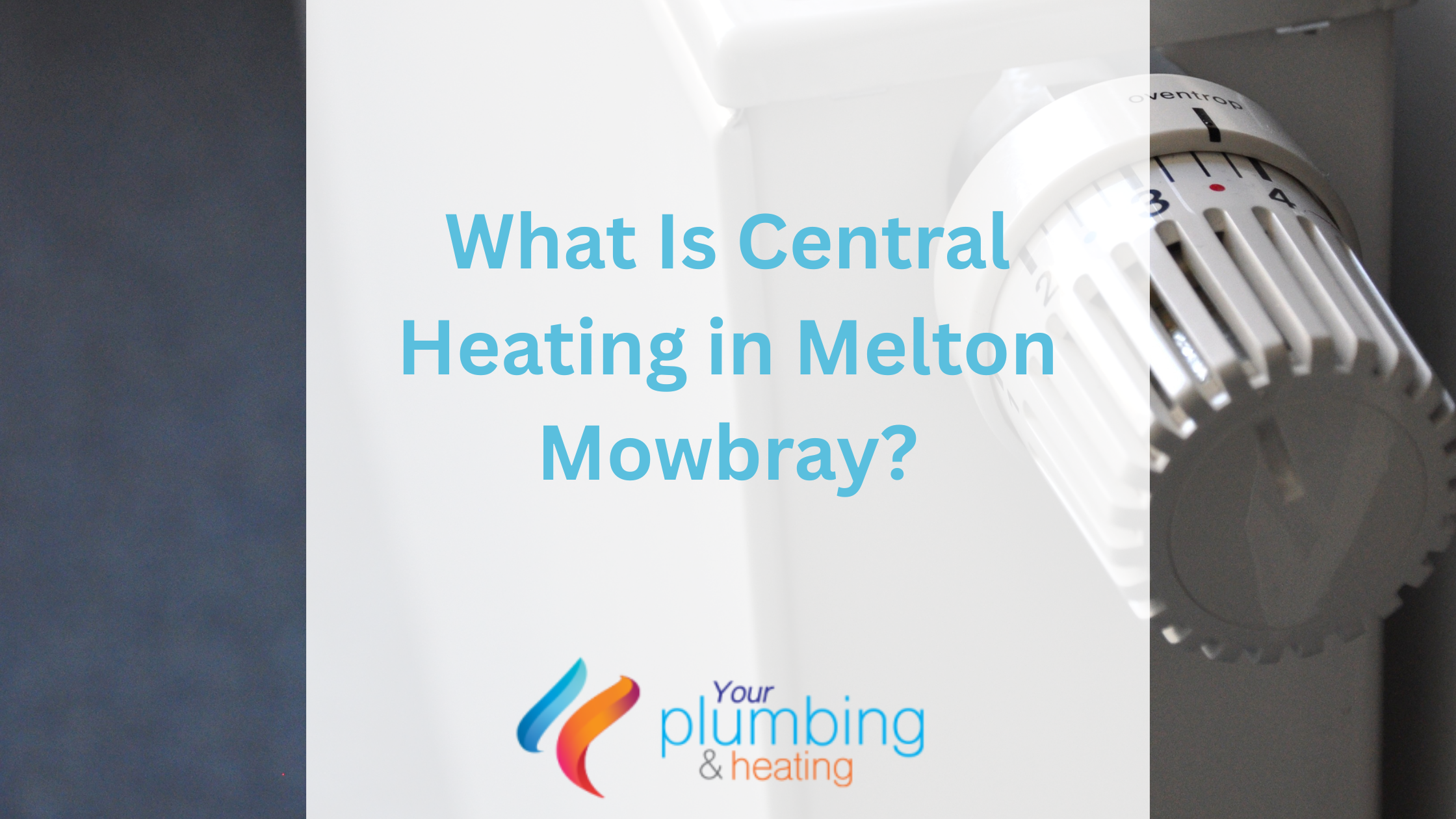 What Is Central Heating in Melton Mowbray